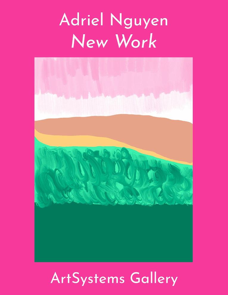 Adriel Nguyen: New Work